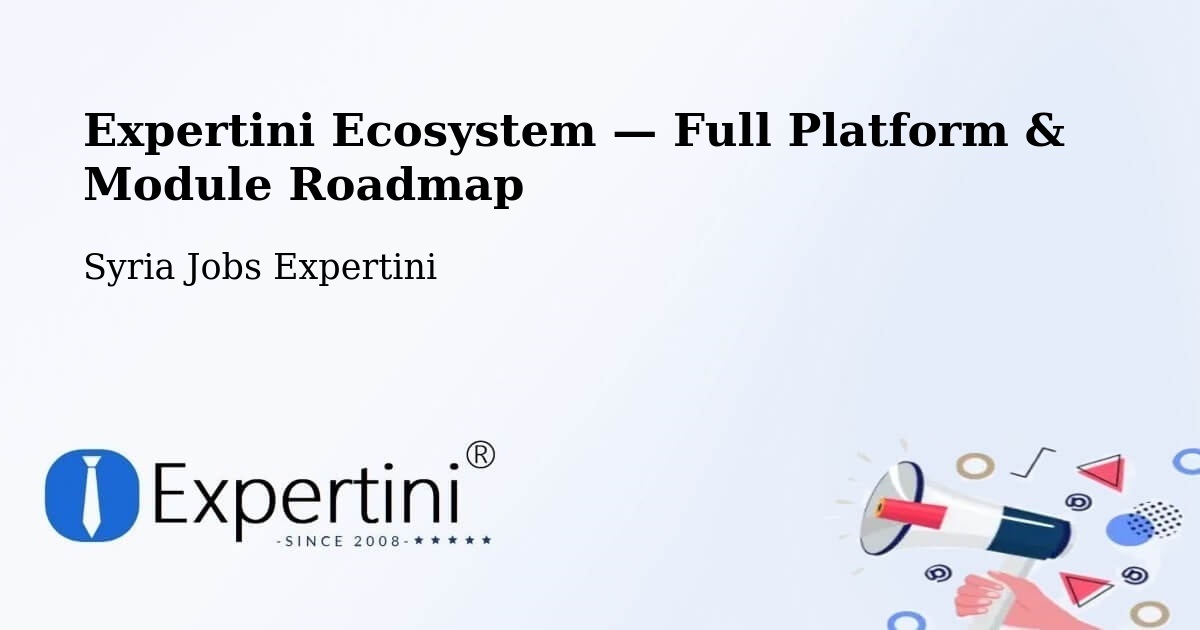Expertini Ecosystem — Full Platform & Module Roadmap – Syria